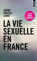 Couverture du livre « La vie sexuelle en France » de Janine Mossuz-Lavau aux éditions Points