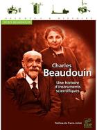Couverture du livre « Charles Beaudoin ; une histoire d'instruments scientifiques » de Denis Beaudouin aux éditions Edp Sciences