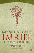 Couverture du livre « Imriel Tome 1 : l'héritier de Kushiel » de Jacqueline Carey aux éditions Bragelonne