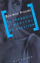 Couverture du livre « Euthanasie: l'hopital en question » de Beatrice Piccini aux éditions Michalon