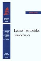 Couverture du livre « Les normes sociales europeennes - sous la direction de bernard teyssie. » de Bernard Teyssie aux éditions Pantheon-assas