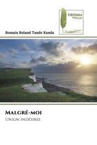 Couverture du livre « Malgre-moi - union indesiree » de Tande Kamla R R. aux éditions Muse