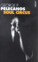 Couverture du livre « Soul circus » de George P. Pelecanos aux éditions Points