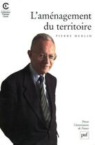 Couverture du livre « L'aménagement du territoire » de Pierre Merlin aux éditions Puf