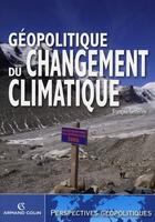 Couverture du livre « Géopolitique du changement climatique » de Francois Gemenne aux éditions Armand Colin