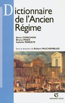 Couverture du livre « Dictionnaire de l'Ancien Régime » de Paresys/Conchon/Maes aux éditions Armand Colin