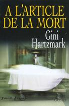 Couverture du livre « A L ARTICLE DE LA MORT » de Gini Hartzmark aux éditions Grasset Et Fasquelle