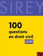 Couverture du livre « 100 questions en droit civil ; QCM » de Isabelle Bufflier et L. Nivose aux éditions Sirey
