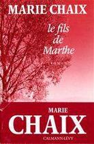 Couverture du livre « Le fils de Marthe » de Marie Chaix aux éditions Calmann-levy