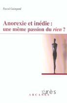 Couverture du livre « Anorexie et inedie - une meme passion du rien ? » de Pascal Guingand aux éditions Eres