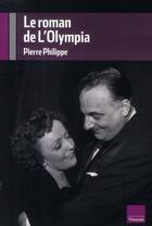 Couverture du livre « Le roman de l'Olympia » de Pierre Philippe aux éditions Editions Toucan