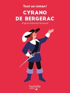 Couverture du livre « Tout un roman - Cyrano de Bergerac » de Sandra Nelson aux éditions Hachette Enfants