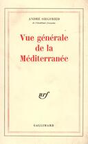 Couverture du livre « Vue generale de la mediterranee » de Andre Siegfried aux éditions Gallimard