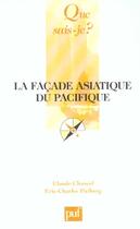 Couverture du livre « La façade asiatique du pacifique » de Claude Chancel et Eric-Charles Pielberg aux éditions Que Sais-je ?