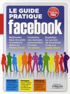 Couverture du livre « Le guide pratique Facebook » de Texto Alto aux éditions Eyrolles