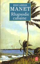 Couverture du livre « Rhapsodie cubaine » de Manet-E aux éditions Le Livre De Poche