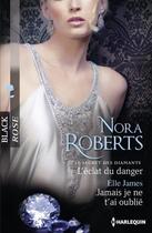 Couverture du livre « L'éclat du danger ; jamais je ne t'ai oublié » de Nora Roberts et Elle James aux éditions Harlequin