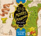 Couverture du livre « Les Archipels Oubliés : Atlas des Mondes Imaginaires » de Pinoteau Juliette aux éditions Editions Du Lumignon