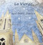 Couverture du livre « La vierge aux trois étoiles » de Philippe Pare et Florilene Pacati aux éditions Nepsis-pare