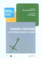 Couverture du livre « Penser l'histoire en 30 dissertations corrigées » de F Farago et L Becdelievre aux éditions Cdu Sedes