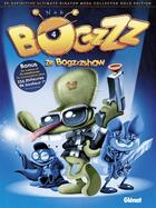 Couverture du livre « Bogzzz t.4 ; ze Bogzzzshow » de Nob aux éditions Glenat