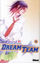 Couverture du livre « Dream team Tome 12 » de Takeshi Hinata aux éditions Glenat