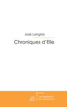 Couverture du livre « Chroniques d'Elle ; Papa » de Jose Langlois aux éditions Le Manuscrit