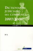 Couverture du livre « Dictionnaire judiciaire des communes 2 volumes 2007/2008 » de Jean Massot aux éditions Berger-levrault