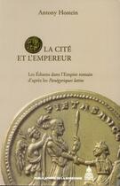 Couverture du livre « La cité et l'empereur » de Antony Hostein aux éditions Editions De La Sorbonne