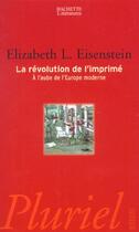 Couverture du livre « La Revolution De L'Imprime » de Eisenstein-E.I aux éditions Pluriel