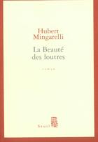 Couverture du livre « La beauté des loutres » de Hubert Mingarelli aux éditions Seuil