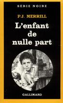 Couverture du livre « L'enfant de nulle part » de P. J. Merrill aux éditions Gallimard