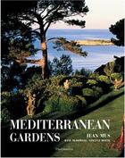Couverture du livre « Mediterranean gardens » de Dane Mc Dowell aux éditions Flammarion