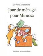 Couverture du livre « Jour de ménage pour Mimosa » de Jennifer Dalrymple aux éditions Ecole Des Loisirs