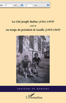 Couverture du livre « La cité Joseph Staline (1941-1959) ; au temps du président de Gaulle (1959-1969) » de Claude Chaminas aux éditions Editions L'harmattan