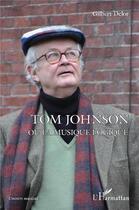 Couverture du livre « Tom Johnson ou la musique logique » de Gilbert Delor aux éditions L'harmattan
