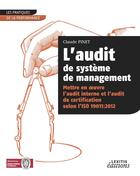 Couverture du livre « L'audit de système de management ; mettre en oeuvre l'audit interne et l'audit de certification selon l'ISO 19011:2102 » de Claude Pinet aux éditions Lexitis