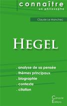 Couverture du livre « Connaître un philosophe ; Hegel ; analyse complète de sa pensée » de Claude Le Manchec aux éditions Editions Du Cenacle