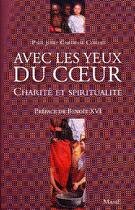 Couverture du livre « Avec les yeux du coeur ; charité et spiritualité » de Cardinal Cordes Paul aux éditions Mame