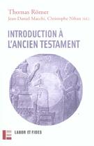 Couverture du livre « Introduction A L'Ancien Testament » de Thomas Romer aux éditions Labor Et Fides