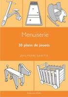 Couverture du livre « Menuiserie ; 20 plans de jouets » de Jean-Pierre Barette aux éditions Editions Vial