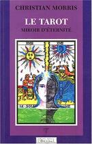 Couverture du livre « Le tarot miroir d'éternité » de Christian Morris aux éditions L'originel Charles Antoni
