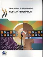 Couverture du livre « OECD reviews of innovations policy : Russian Federation 2011 » de Ocde aux éditions Ocde