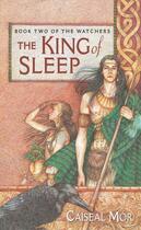Couverture du livre « The King of Sleep » de Mor Caiseal aux éditions Pocket Books