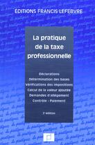 Couverture du livre « La pratique de la taxe professionnelle ; 2e edition » de  aux éditions Lefebvre