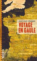 Couverture du livre « Voyage en Gaule » de Jean-Louis Brunaux aux éditions Seuil