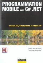Couverture du livre « Programmation mobile avec c#.net ; pocket PC, smartphone et tablet PC » de Julien Bakmezdjian et Anthony Mauclerc aux éditions Dunod