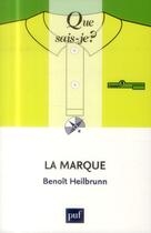 Couverture du livre « La marque » de Benoit Heilbrunn aux éditions Que Sais-je ?