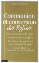 Couverture du livre « Communion et conversion des Eglises » de Groupe Des Dombes aux éditions Bayard