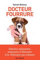 Couverture du livre « Docteur Fourrure » de Sylvain Balteau aux éditions Arenes